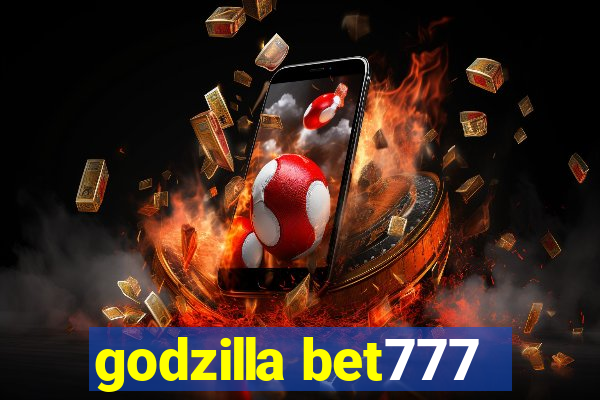 godzilla bet777